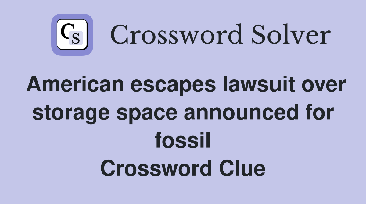 American escapes lawsuit over storage space announced for fossil